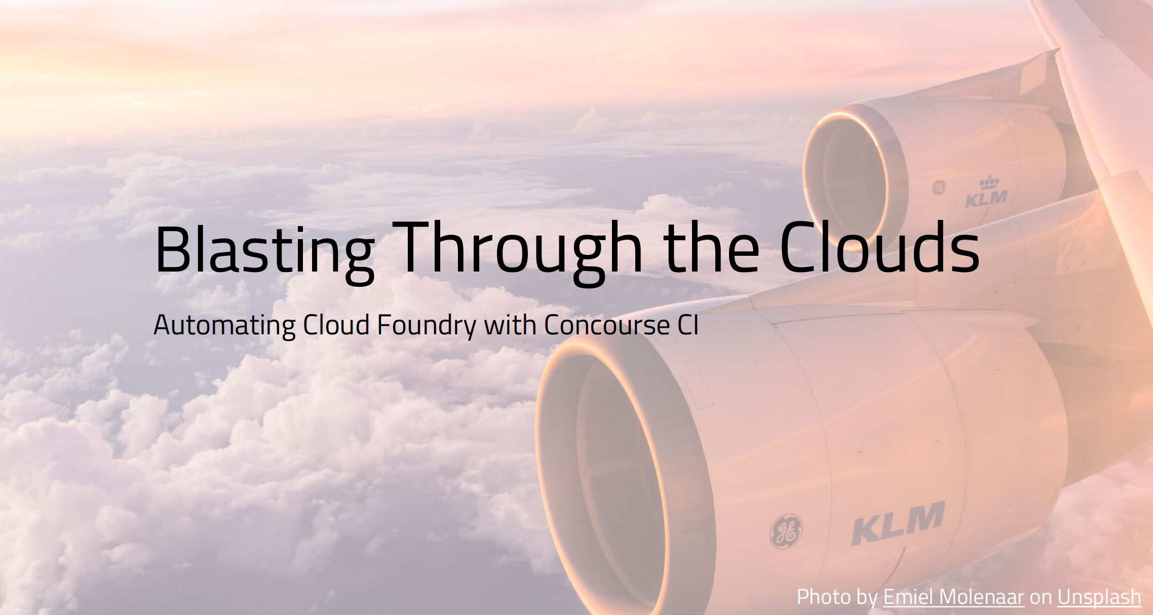 Blasting Through the Clouds: Automating Cloud Foundry with Concourse CI
