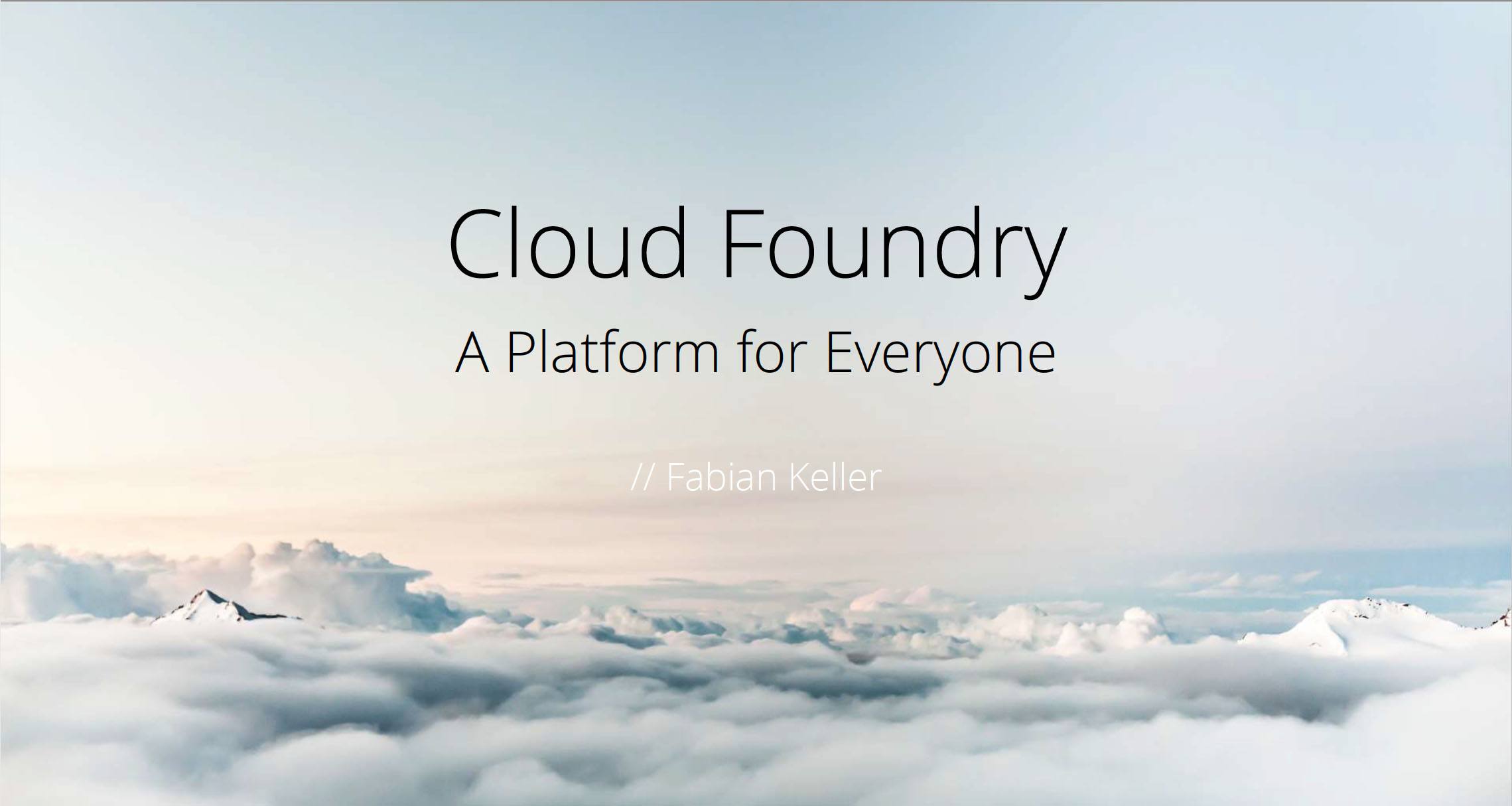 Cloud Foundry - A Platform for Everyone